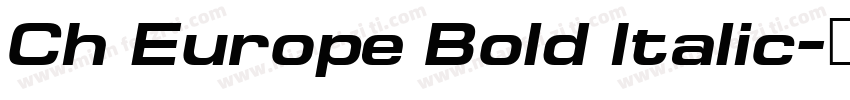 Ch Europe Bold Italic字体转换